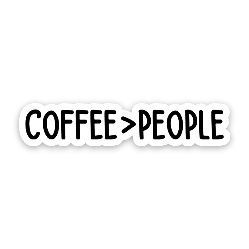 Coffee Over People Sticker
