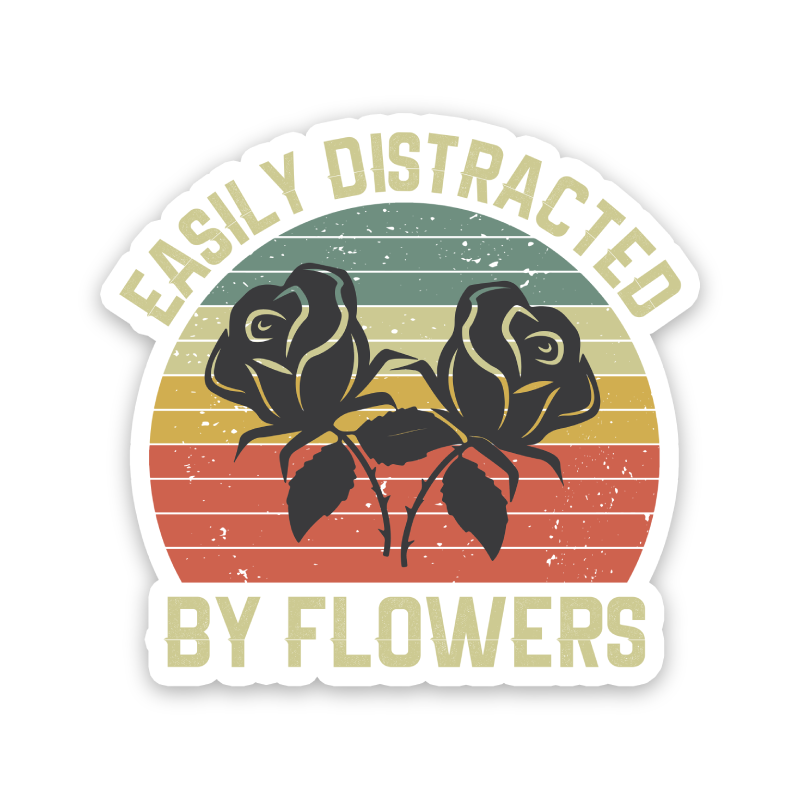 Easily Distracted By Flowers Sticker
