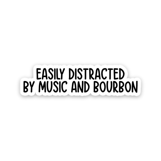 Easily Distracted By Music And Bourbon Text Sticker