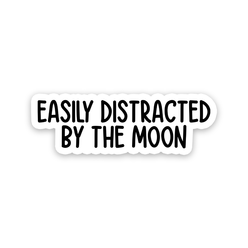 Easily Distracted By The Moon Text Sticker