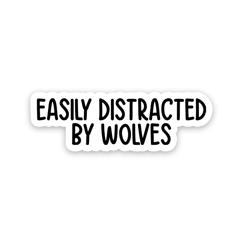 Easily Distracted By Wolves Text Sticker