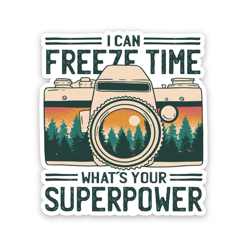 I Can Freeze Time What's Your Super Power Sticker