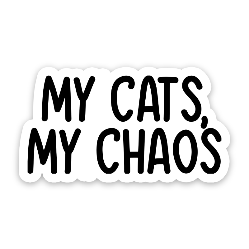 My Cats, My Chaos Sticker