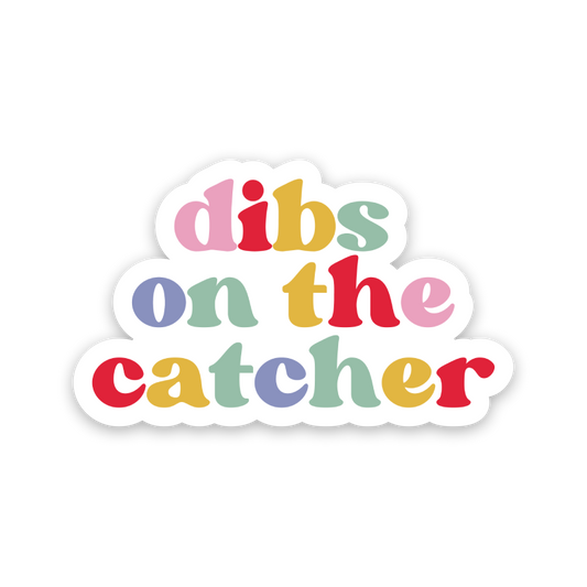 Dibs On The Catcher Rainbow Sticker