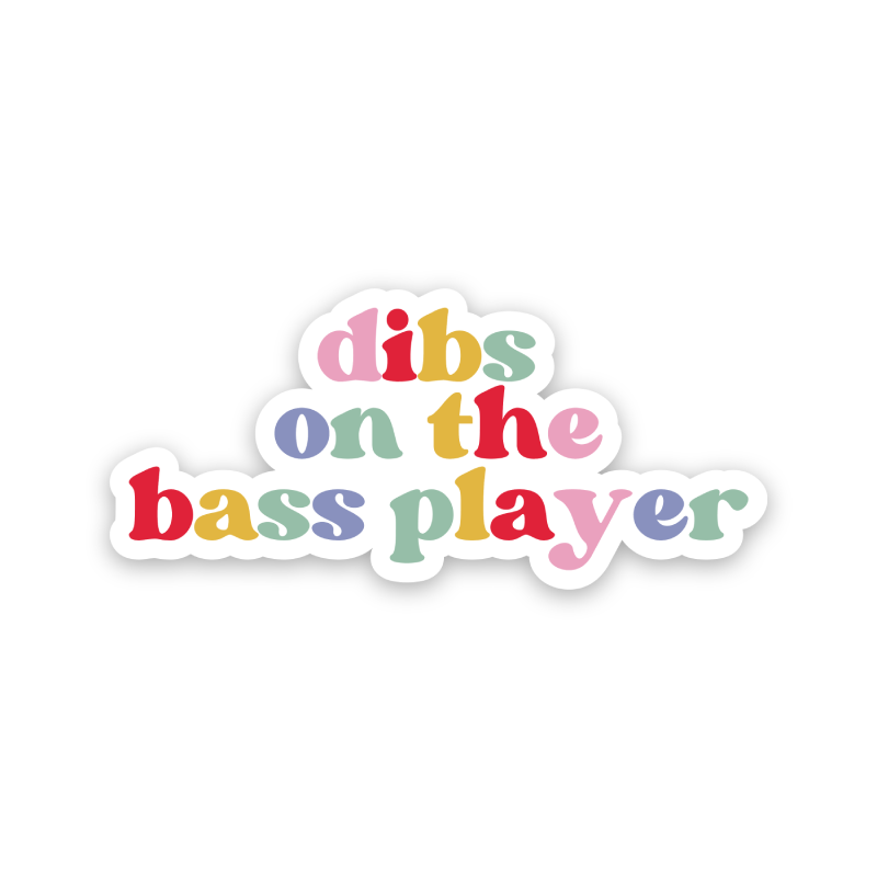 Dibs On The Bass Player Rainbow Sticker