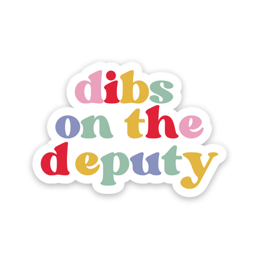 Dibs On The Deputy Rainbow Sticker