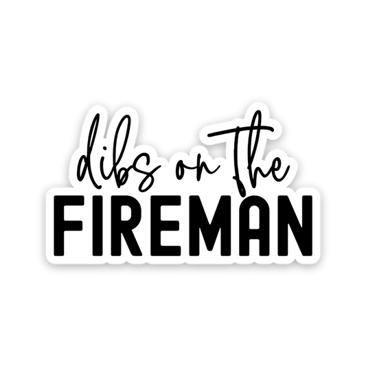 Dibs On The Fireman Sticker