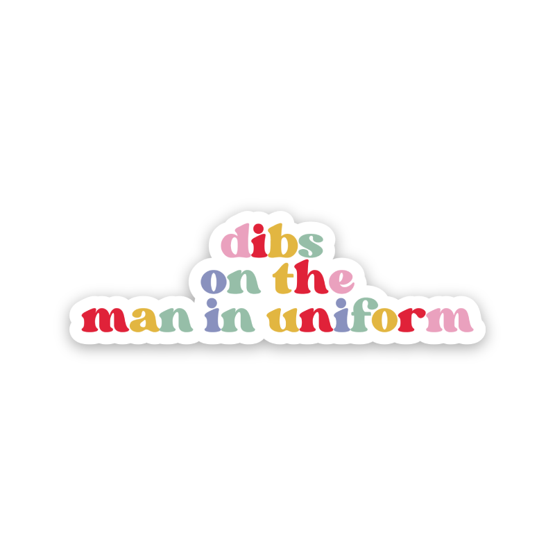 Dibs On The Man In Uniform Rainbow Sticker
