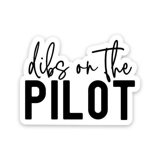 Dibs On The Pilot Sticker