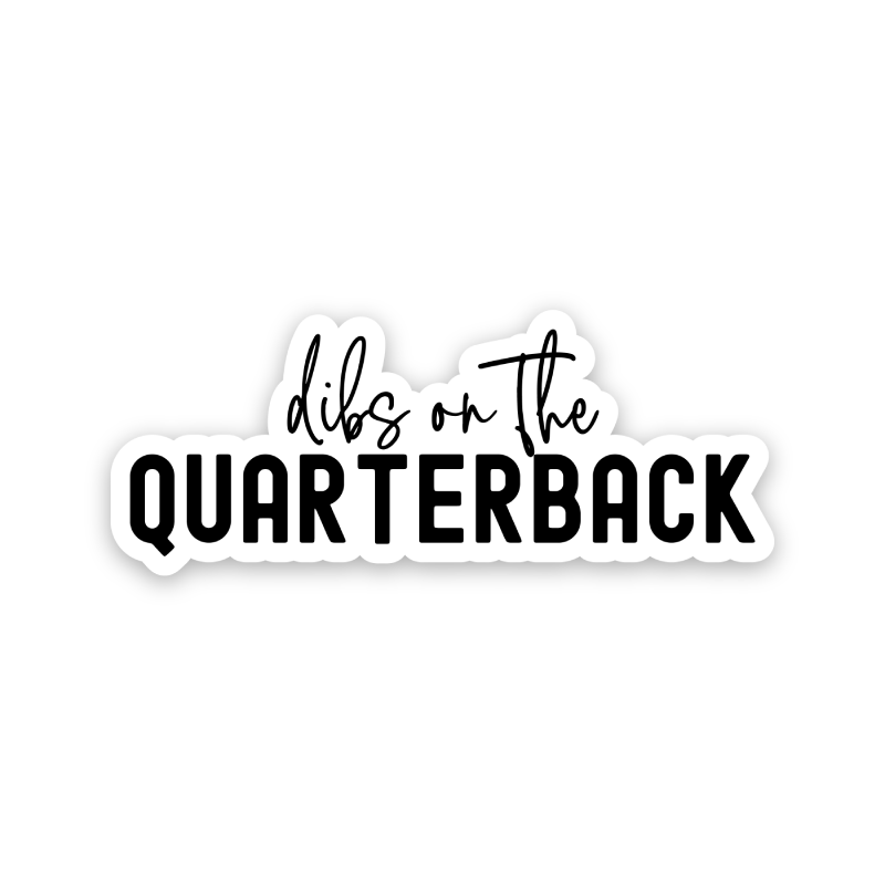 Dibs On The Quarterback Sticker