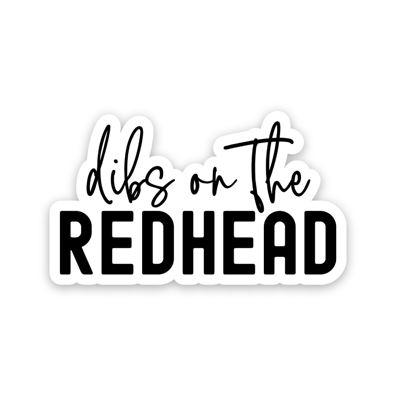 Dibs On The Redhead Sticker