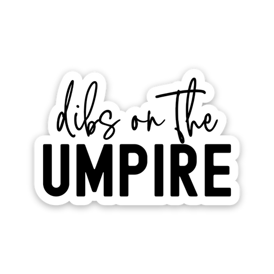 Dibs On The Umpire Sticker