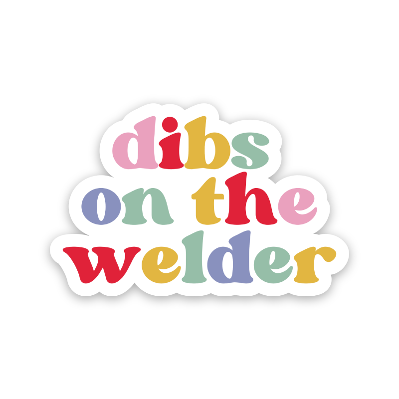 Dibs On The Welder Rainbow Sticker