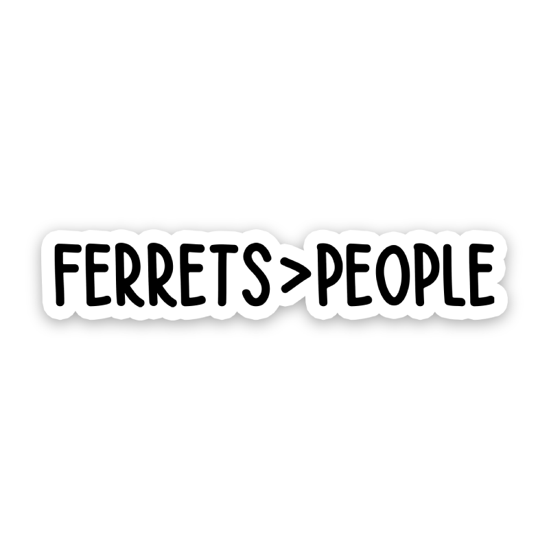 Ferrets Over People Sticker