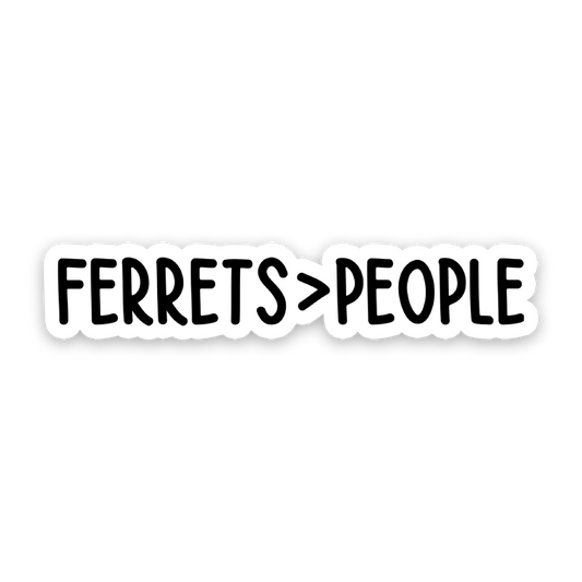 Ferrets Over People Sticker