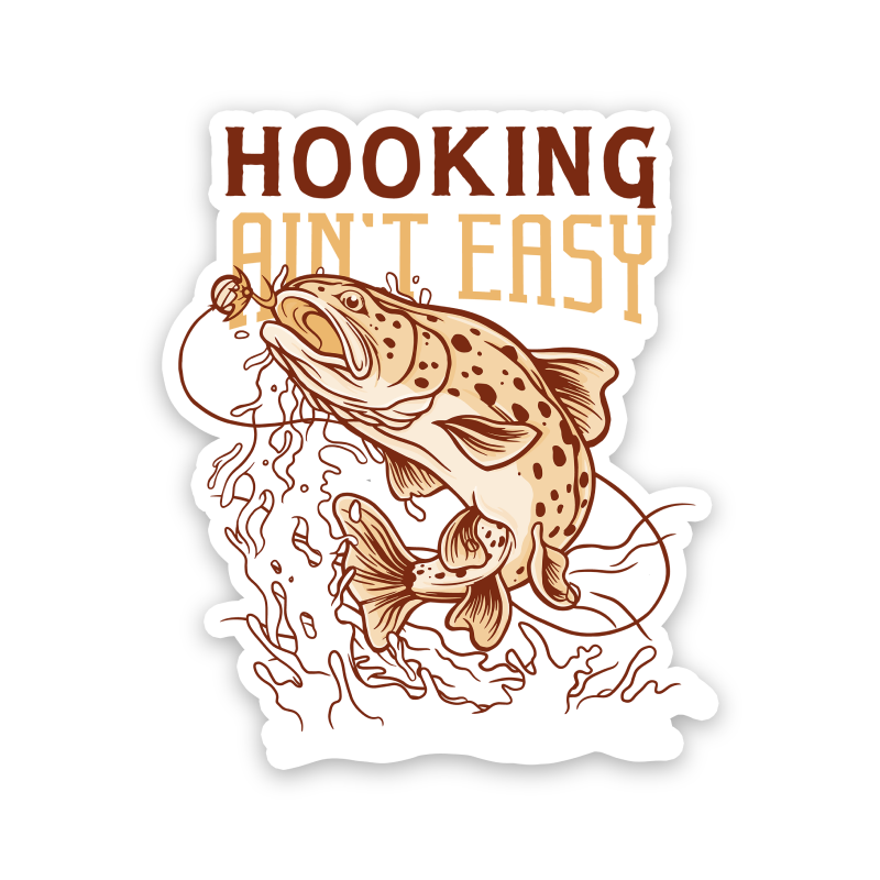 Hooking Ain't Easy Fishing Sticker
