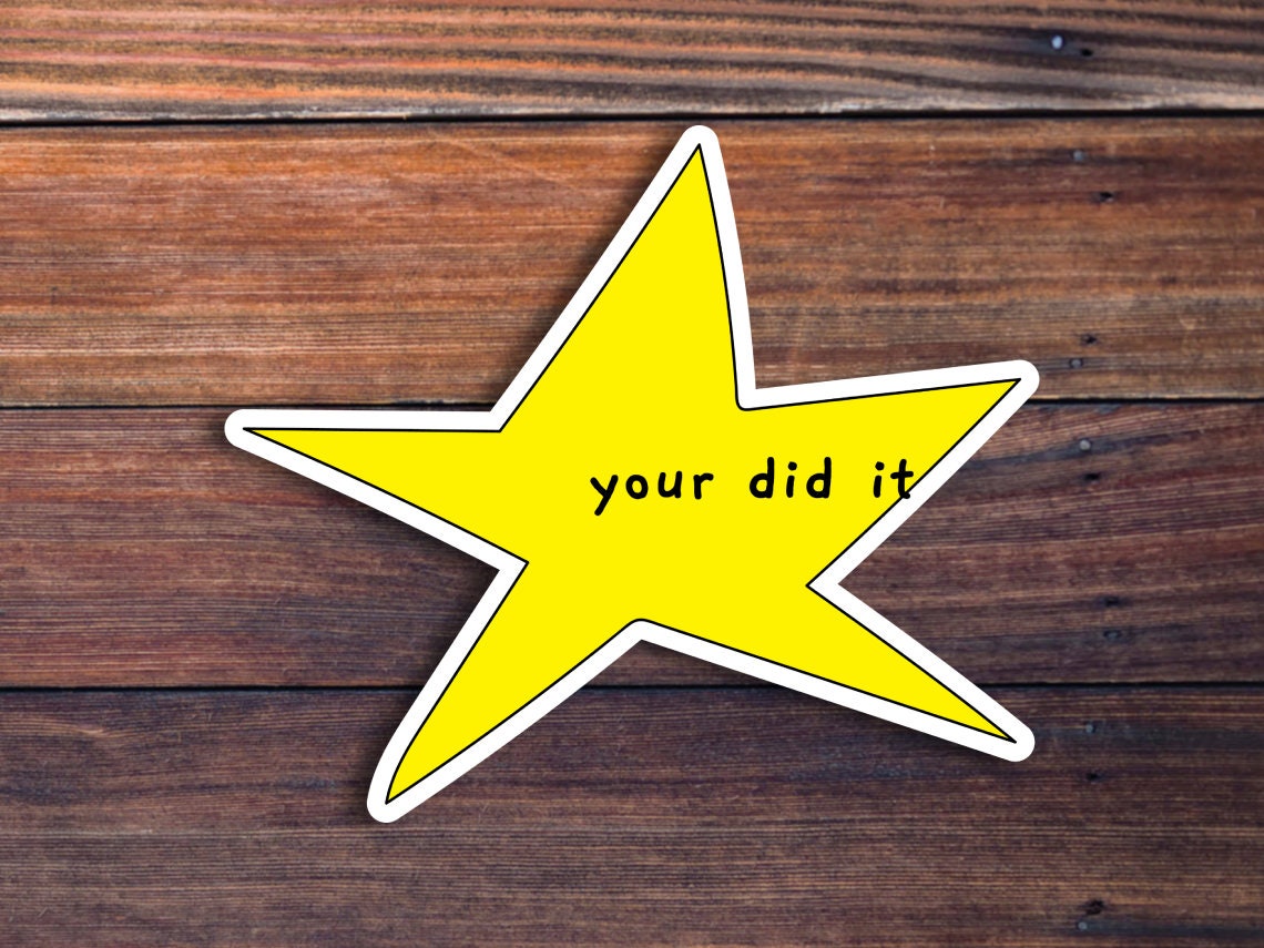 Your Did It Star Meme Vinyl Sticker, Meme Sticker, Funny Sticker, Waterproof Sticker, Hydroflask Sticker, Laptop Sticker, Tumbler Sticker