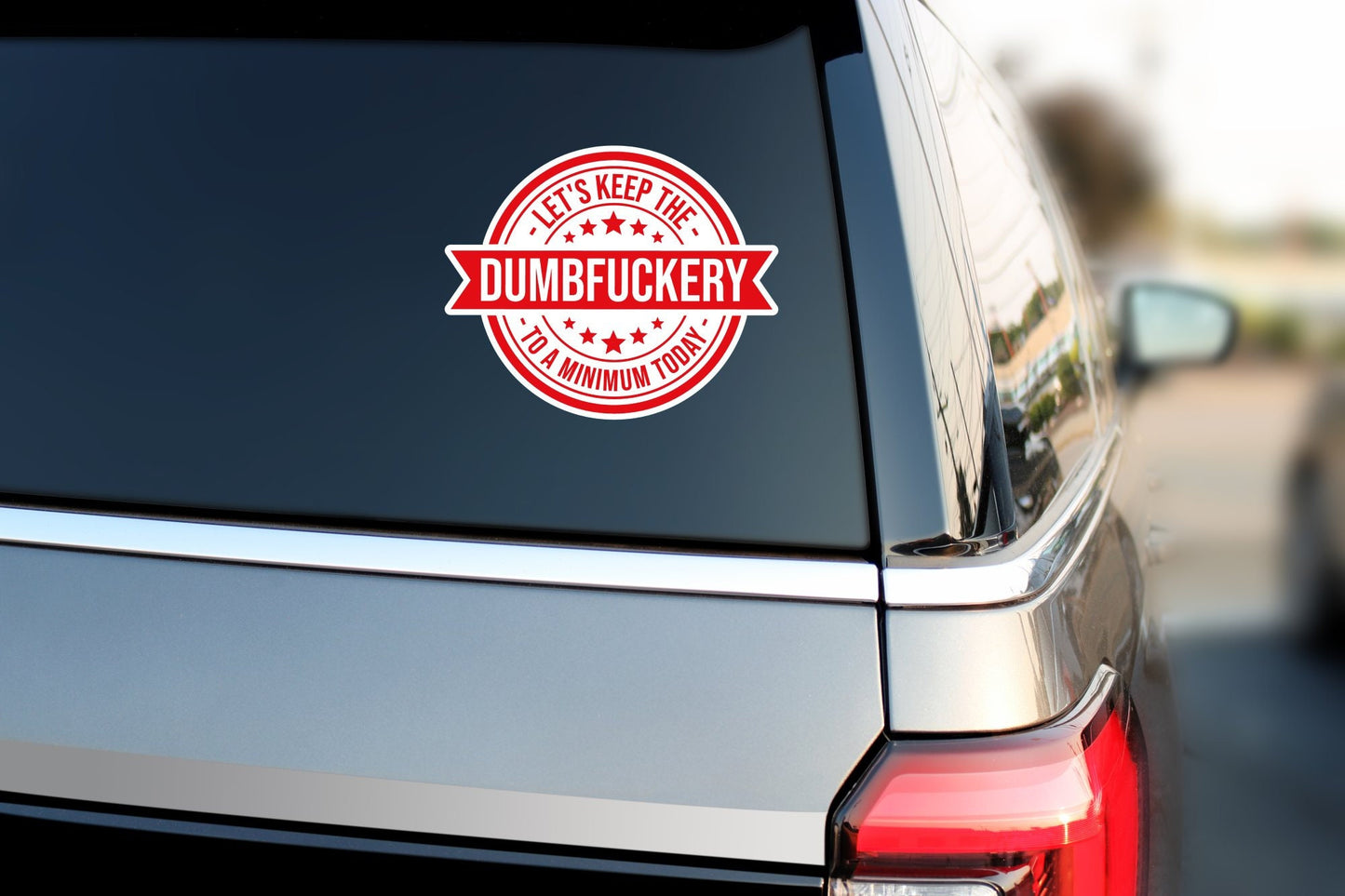 Dumbf*ckery Sticker, Funny Sticker, Meme Sticker, Sarcastic Sticker, Waterproof Durable Vinyl Sticker, Car Sticker, Laptop Sticker