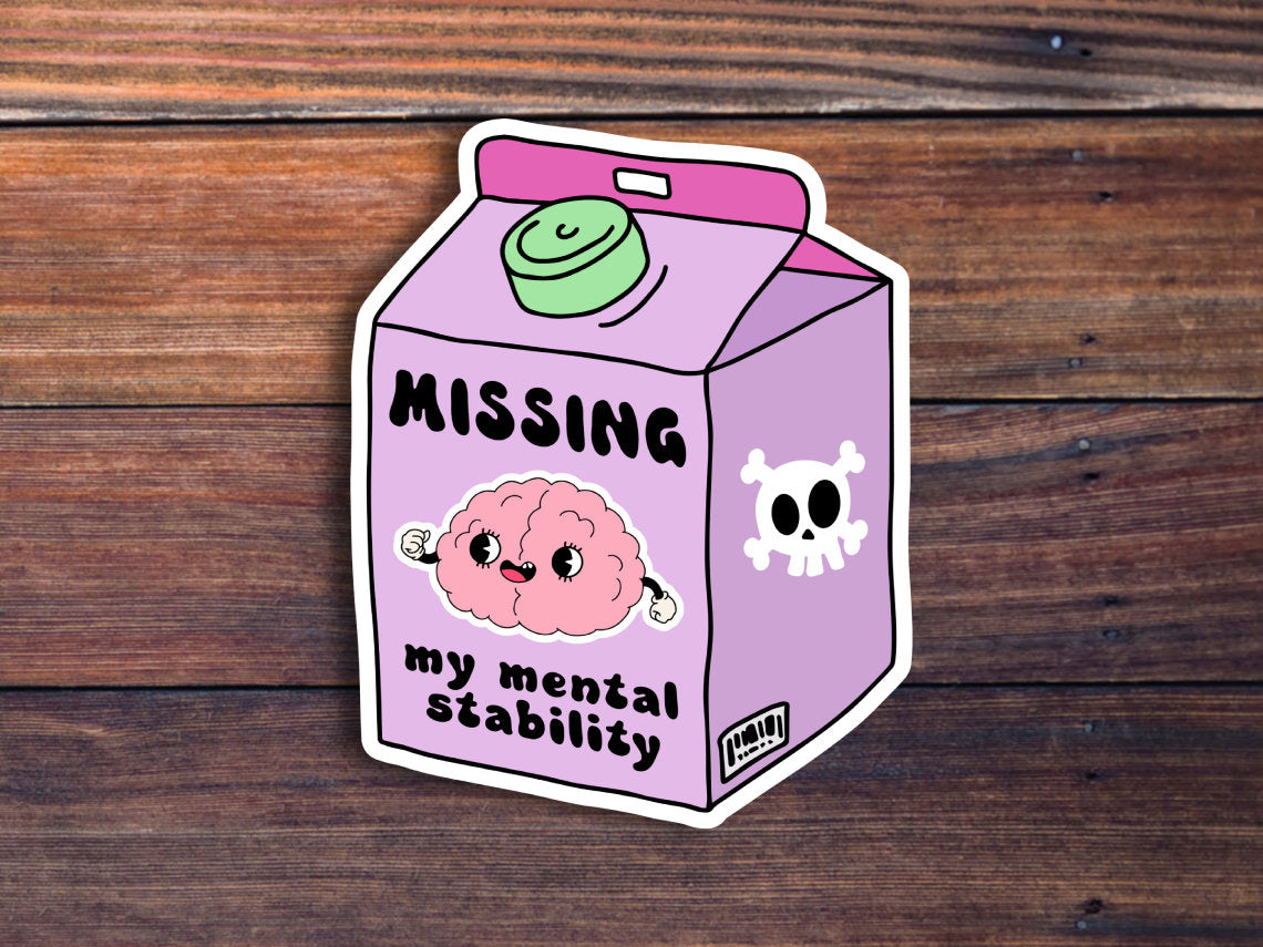 Missing My Mental Stability Sticker, Mental Health Awareness Sticker, Sarcastic Funny Sticker, Dark Humor, Cute Gift, Milk Carton Sticker