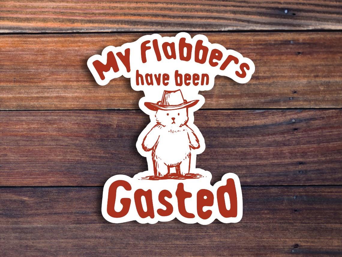 My Flabbers Have Been Gasted Sticker, Funny Teddy Bear Sticker, Cute Bear Sticker, Sarcastic Sticker, Retro Vintage Style Sticker, Gen Z