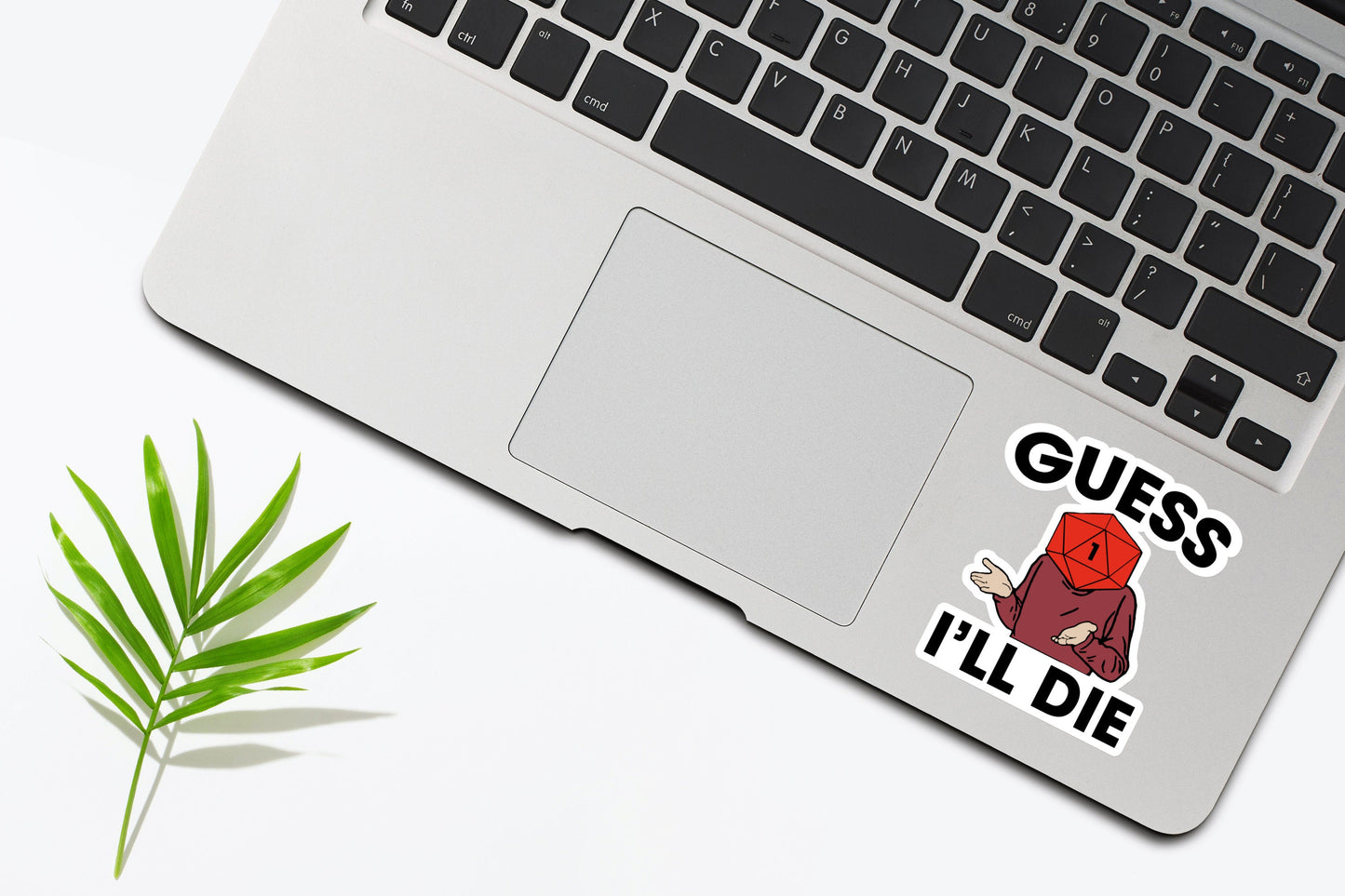 Guess I'll Die Sticker