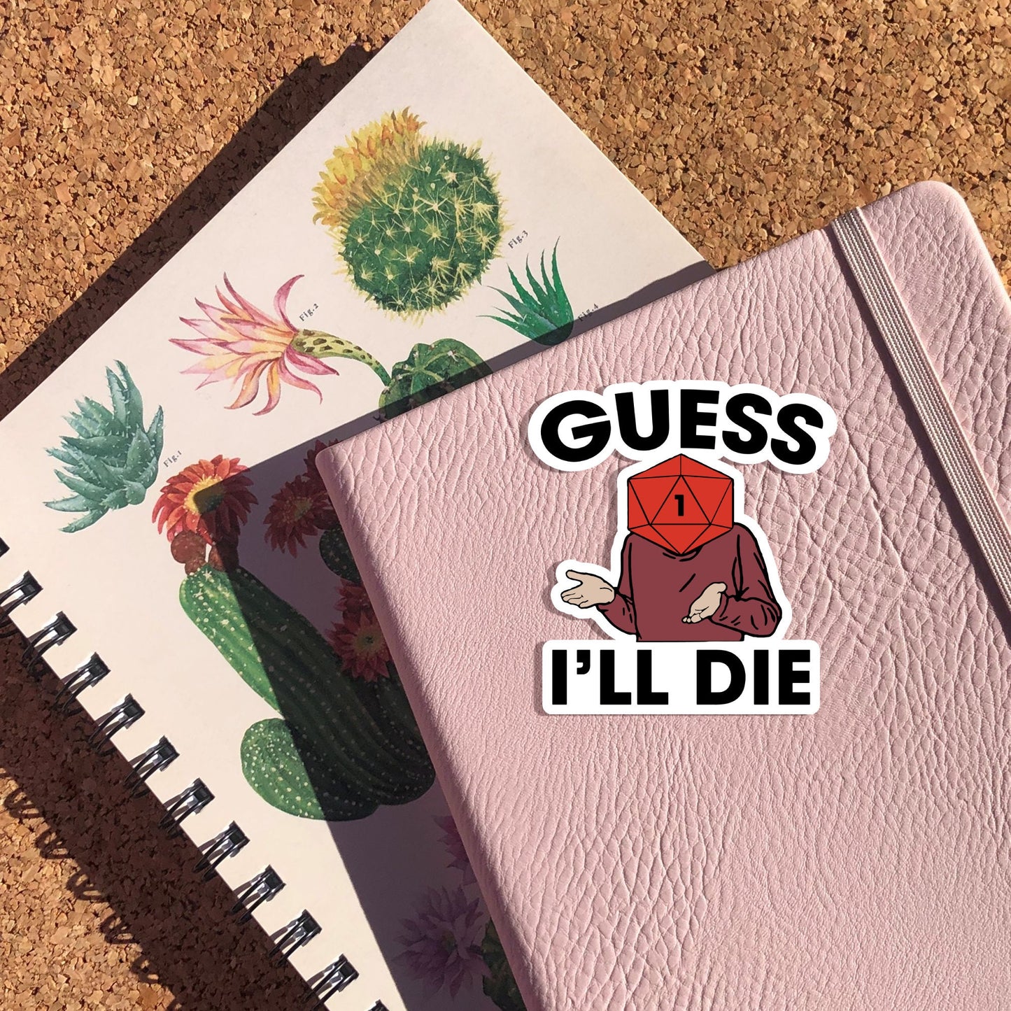 Guess I'll Die Sticker
