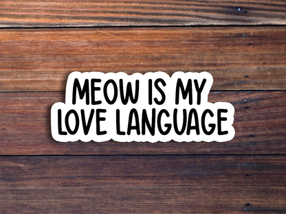 Meow Is My Love Language Sticker