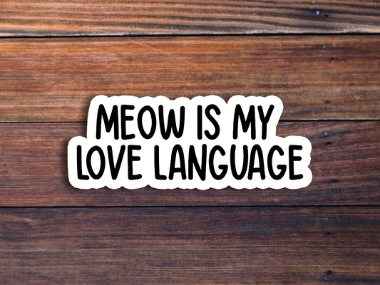Meow Is My Love Language Sticker