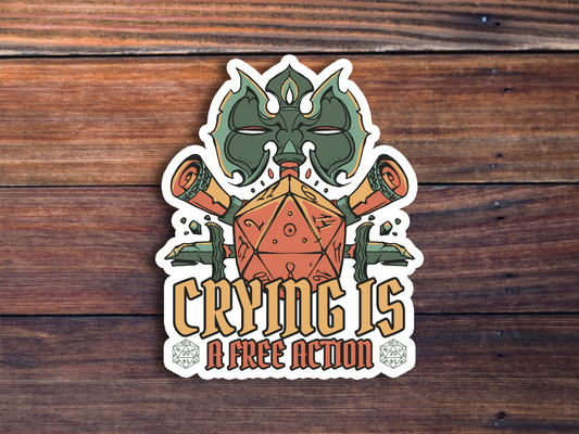 Crying Is A Free Action Sticker