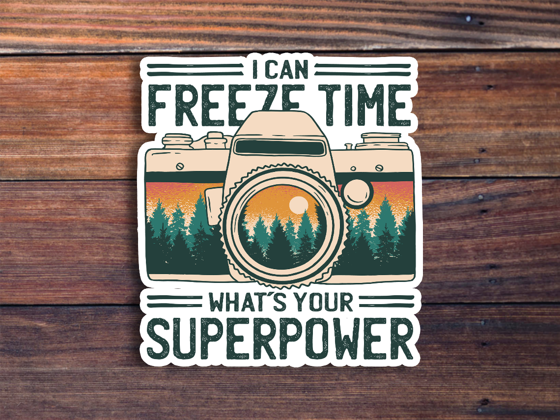 I Can Freeze Time What's Your Super Power Sticker