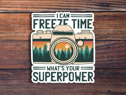 I Can Freeze Time What's Your Super Power Sticker