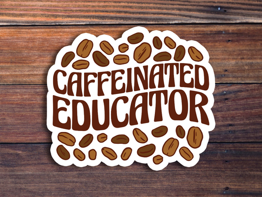 Caffeinated Educator Sticker