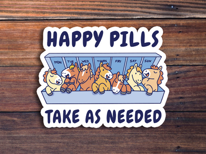 Happy Pills Take As Needed Horse Sticker