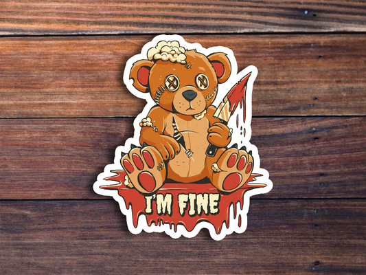 I'm Fine Scary Teddy Bear Sticker