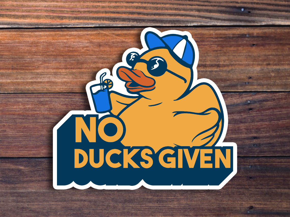 No Ducks Given Sticker