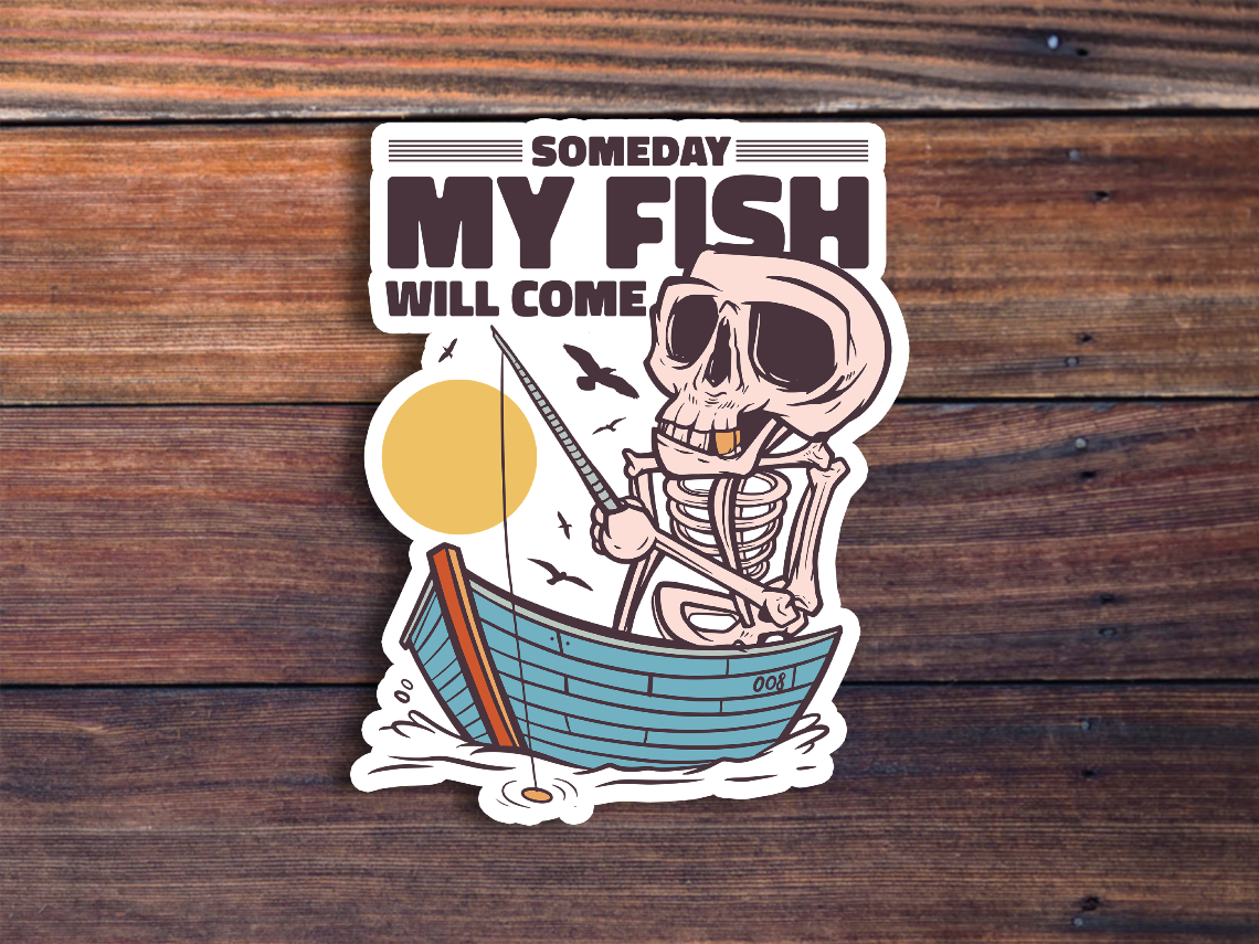 Someday My Fish Will Come Sticker