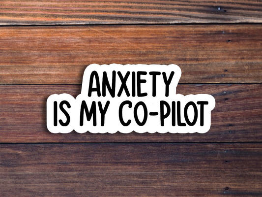 Anxiety Is My Co-Pilot Sticker