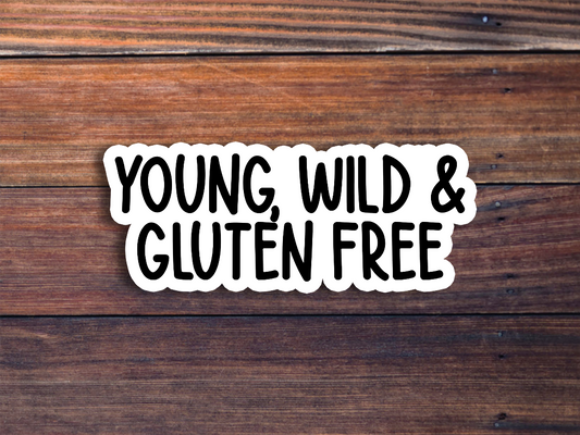 Young Wild And Gluten Free Sticker