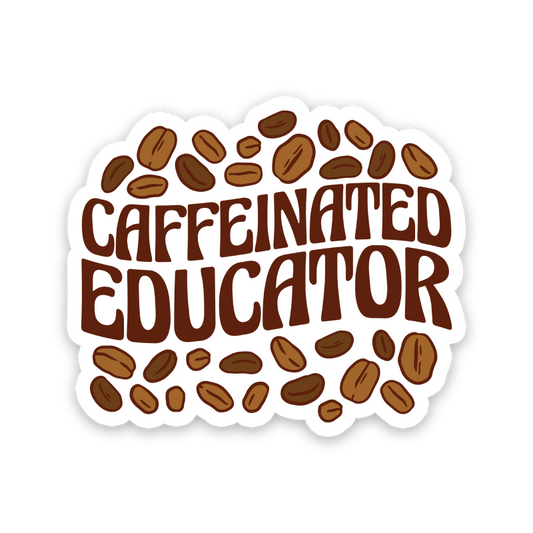 Caffeinated Educator Sticker