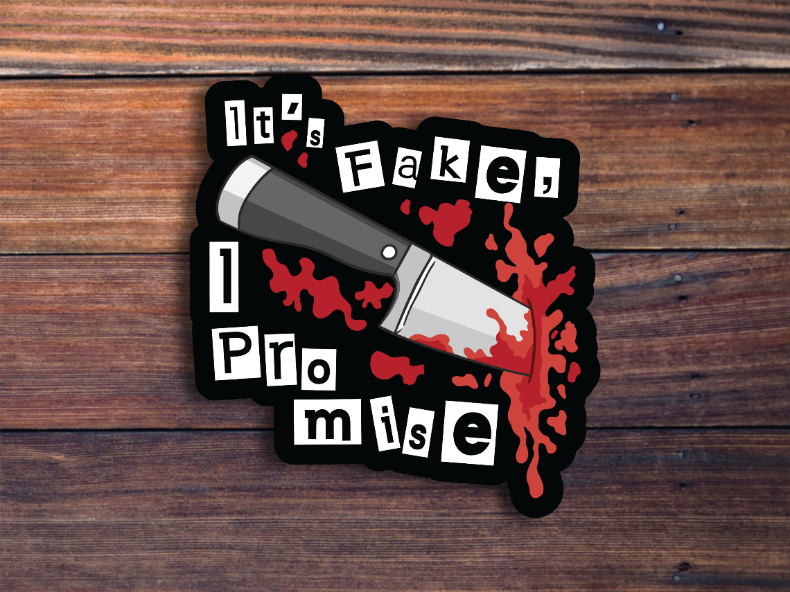 It's Fake, I Promise Sticker