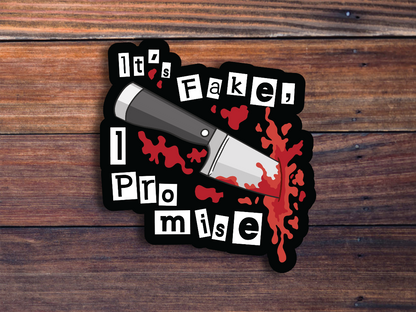 It's Fake, I Promise Sticker