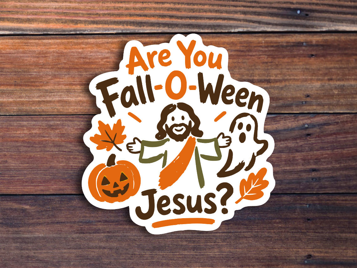 Are You Fall-O-Ween Jesus Sticker