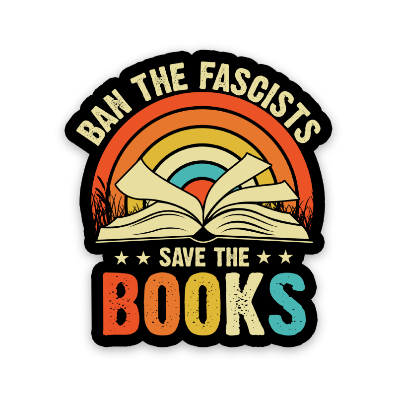 Ban The Fascists Save The Books Sticker