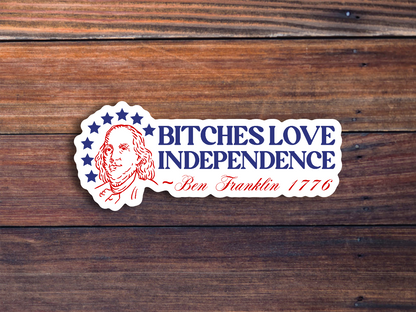 Bitches Love Independence Sticker