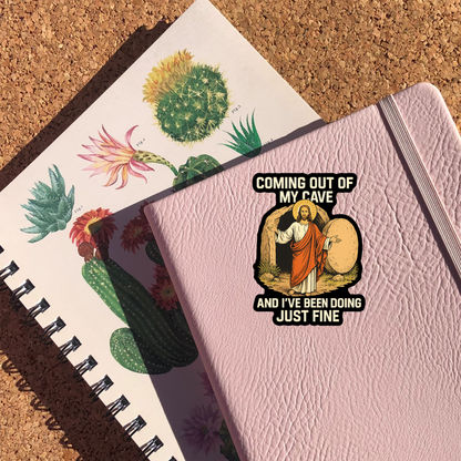 Coming Out Of My Cave Sticker