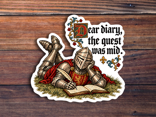 Dear Diary The Quest Was Mid Knight Sticker