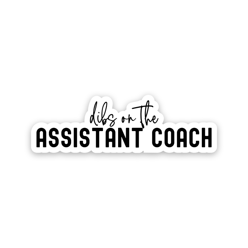 Dibs On The Assistant Coach Sticker
