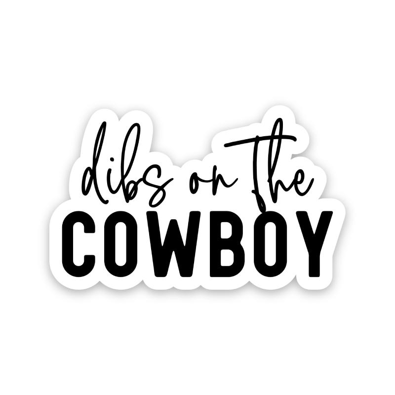 Dibs On The Cowboy Sticker
