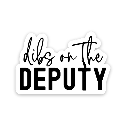 Dibs On The Deputy Sticker