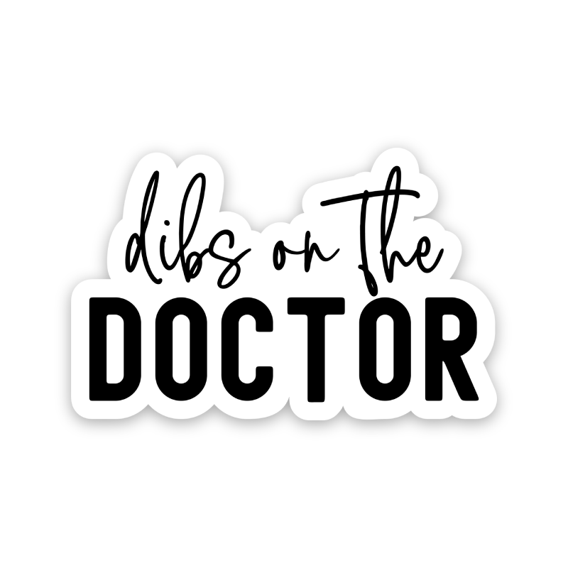 Dibs On The Doctor Sticker